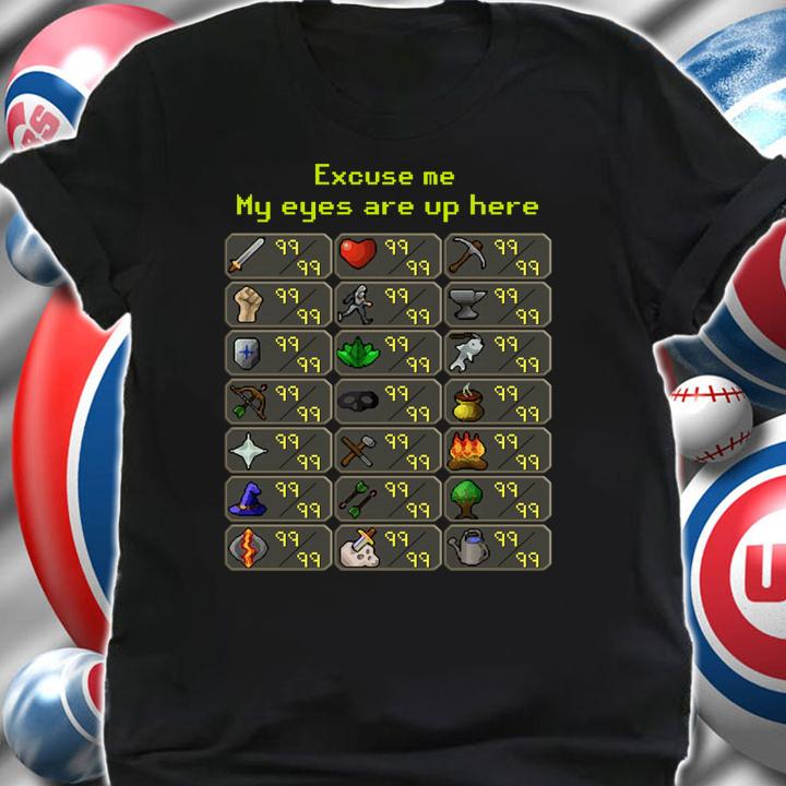 Excuse Me My Eyes Are Up Here Game t-shirt shirt