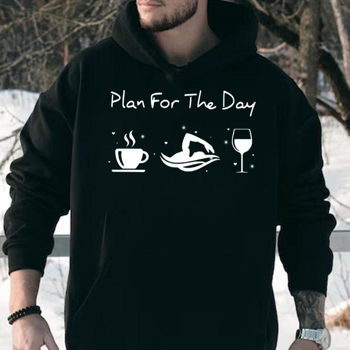 Plan For The Day Coffee Swimming And Wine t-shirt hoodie