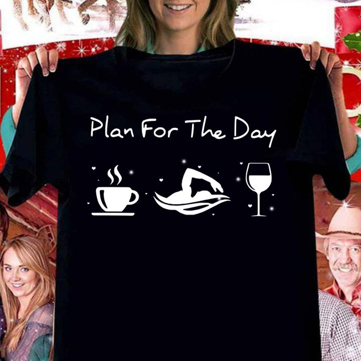 Plan For The Day Coffee Swimming And Wine t-shirt woman shirt
