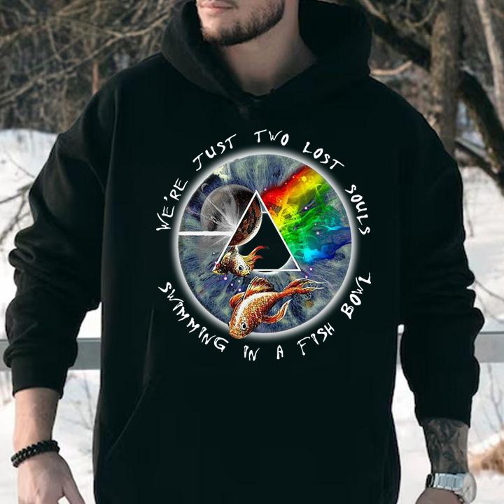 We’re just two lost souls swimming in a fishbowl Pink Floyd t-shirt hoodie