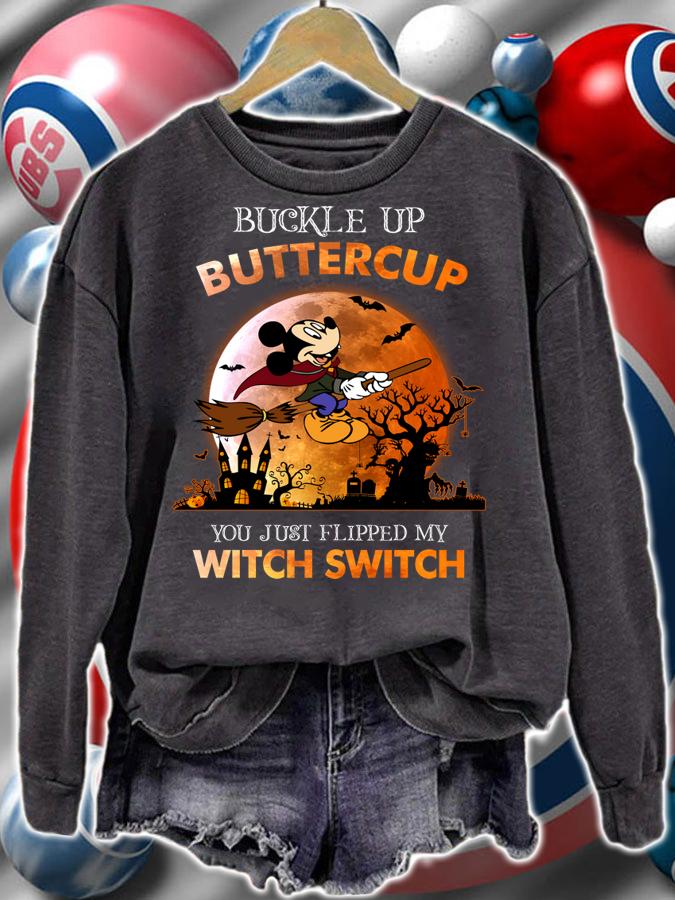 Mickey mouse riding witches broom Buckle up buttercup t-shirt sweatshirt