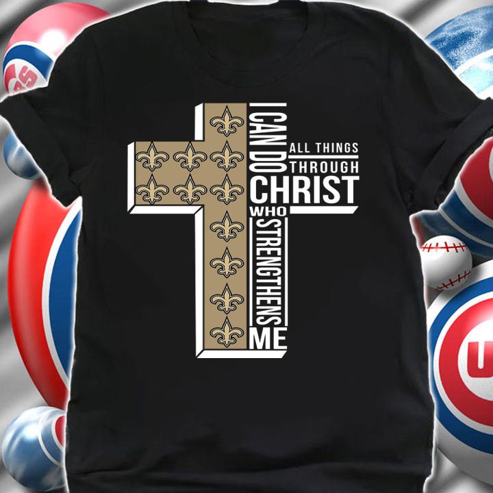 New Orleans Saints i can do all things through christ who strengthens me t-shirt shirt