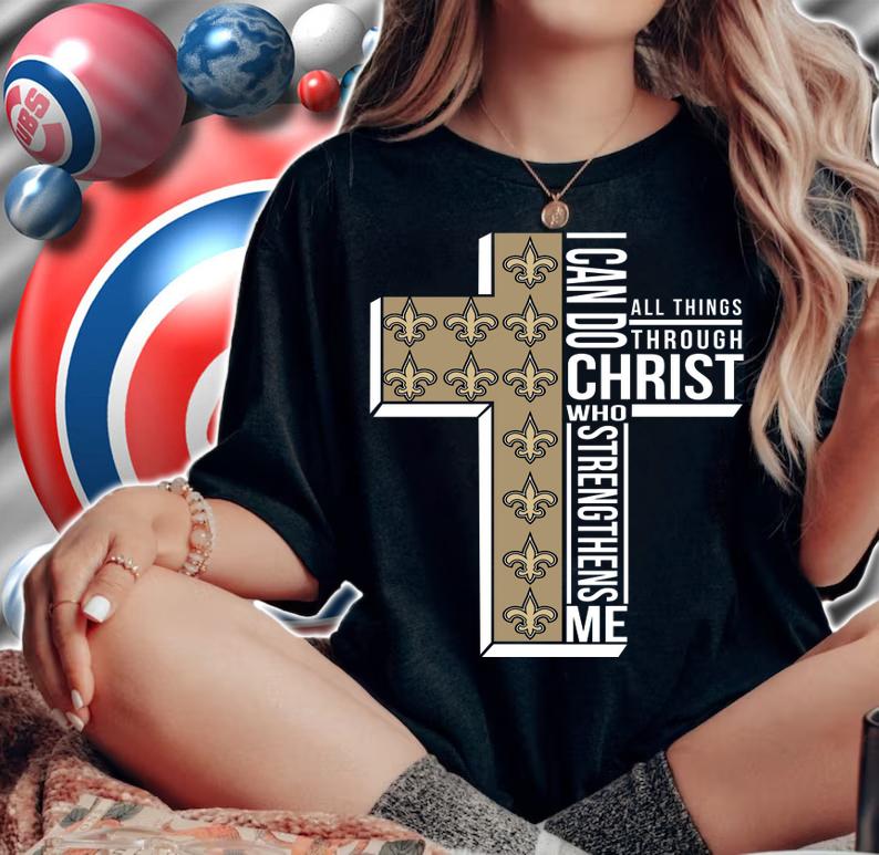 New Orleans Saints i can do all things through christ who strengthens me t-shirt woman shirt