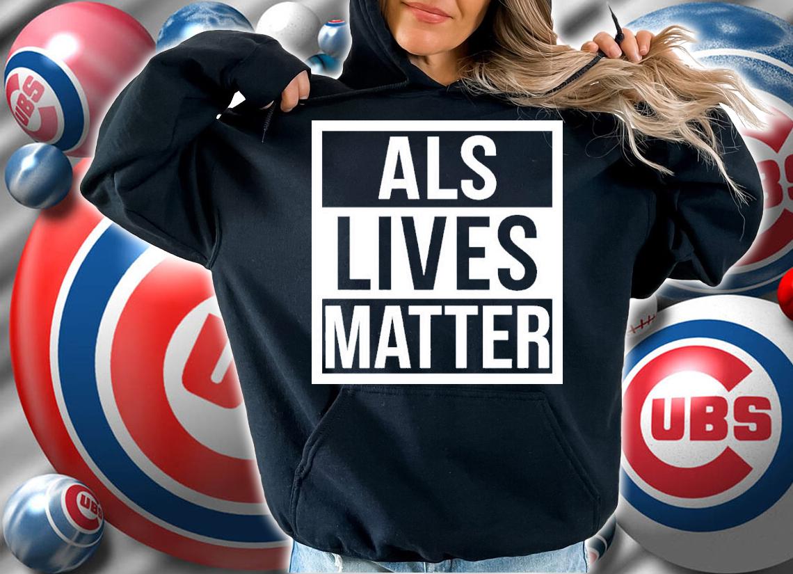 Als Lives Matter Shirt t-shirt hoodie