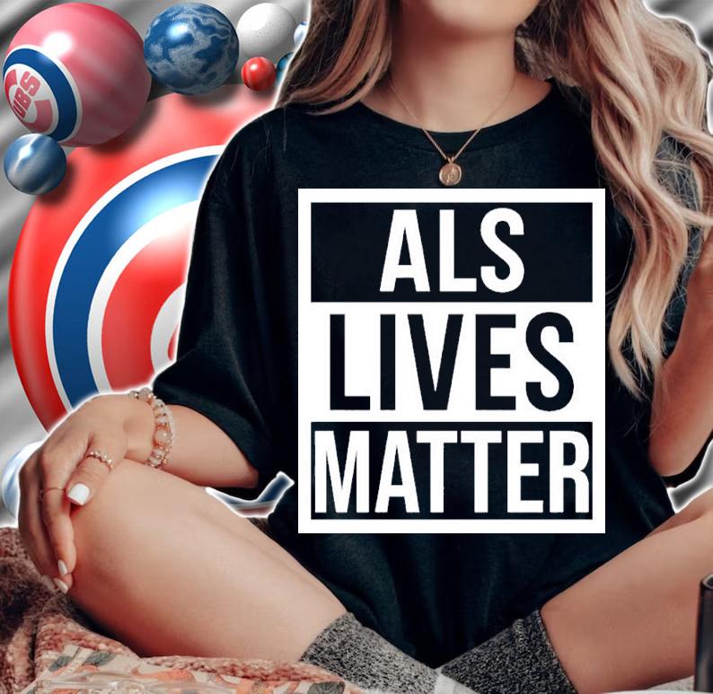 Als Lives Matter Shirt t-shirt woman shirt