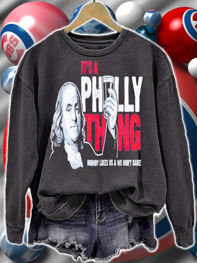 Benjamin Franklin it's a Philly thing nobody likes us & we don't care shirt t-shirt sweatshirt