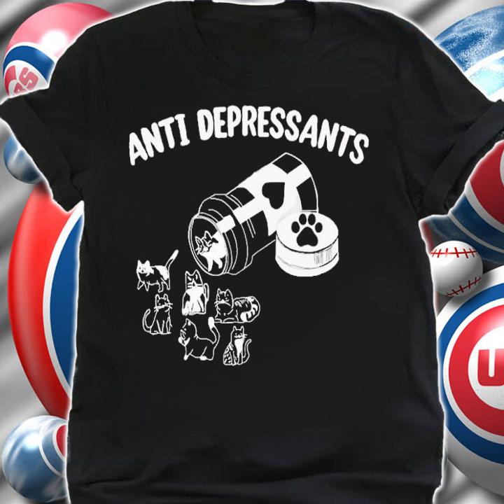 Cats Anti Depressants shirt t-shirt shirt