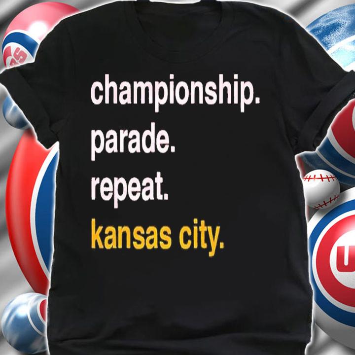 Championship parade repeat Kansas City shirt t-shirt shirt