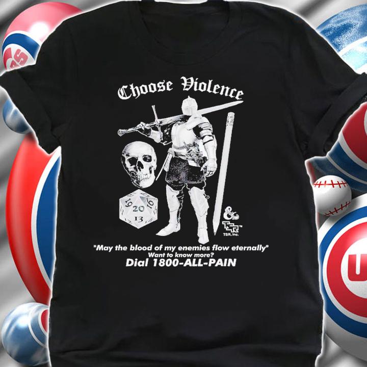 Choose Violence shirt t-shirt shirt