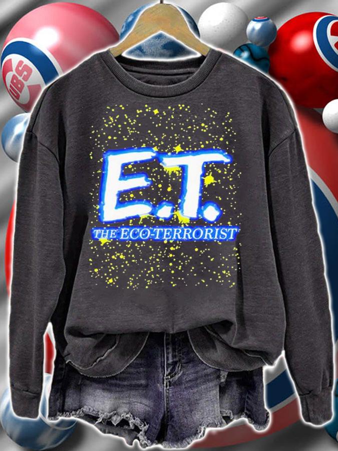 E.T the eco-terrorist shirt t-shirt sweatshirt