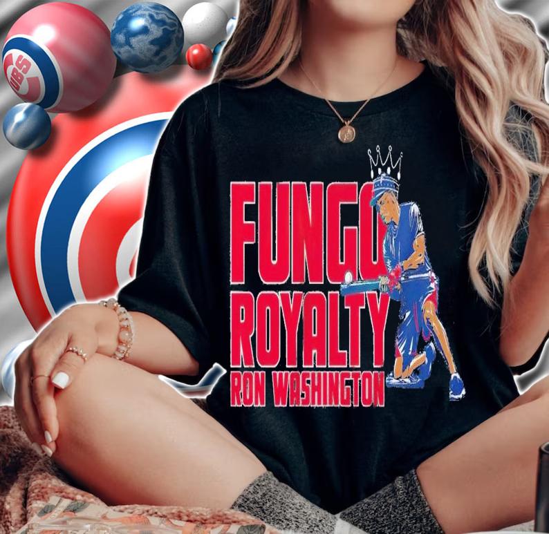 Fungo Royalty Ron Washington shirt t-shirt woman shirt