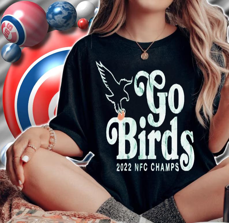 Go Birds NFC Champs shirt t-shirt woman shirt