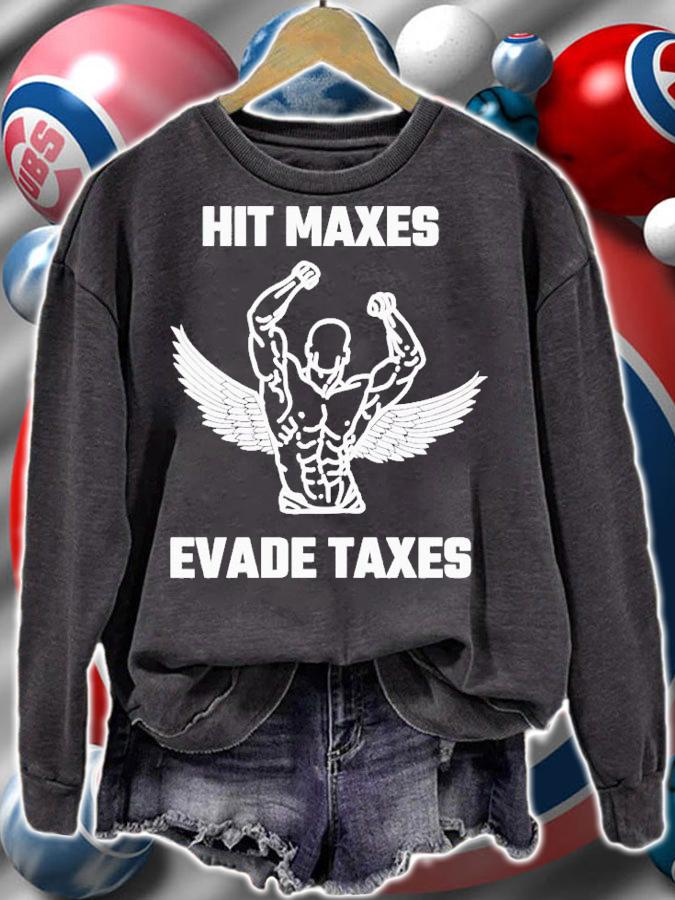 Hit maxes evade taxes shirt t-shirt sweatshirt