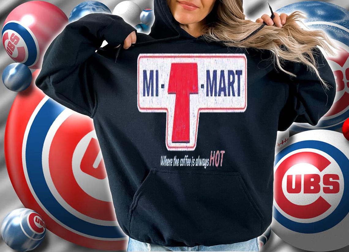 Mi T Mart where the coffee is always hot shirt t-shirt hoodie