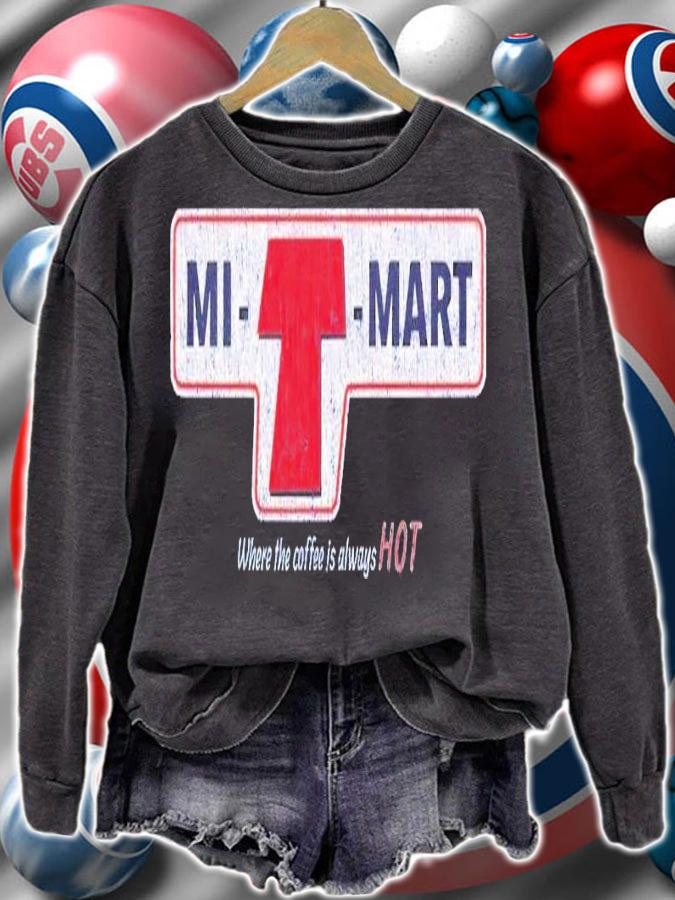 Mi T Mart where the coffee is always hot shirt t-shirt sweatshirt
