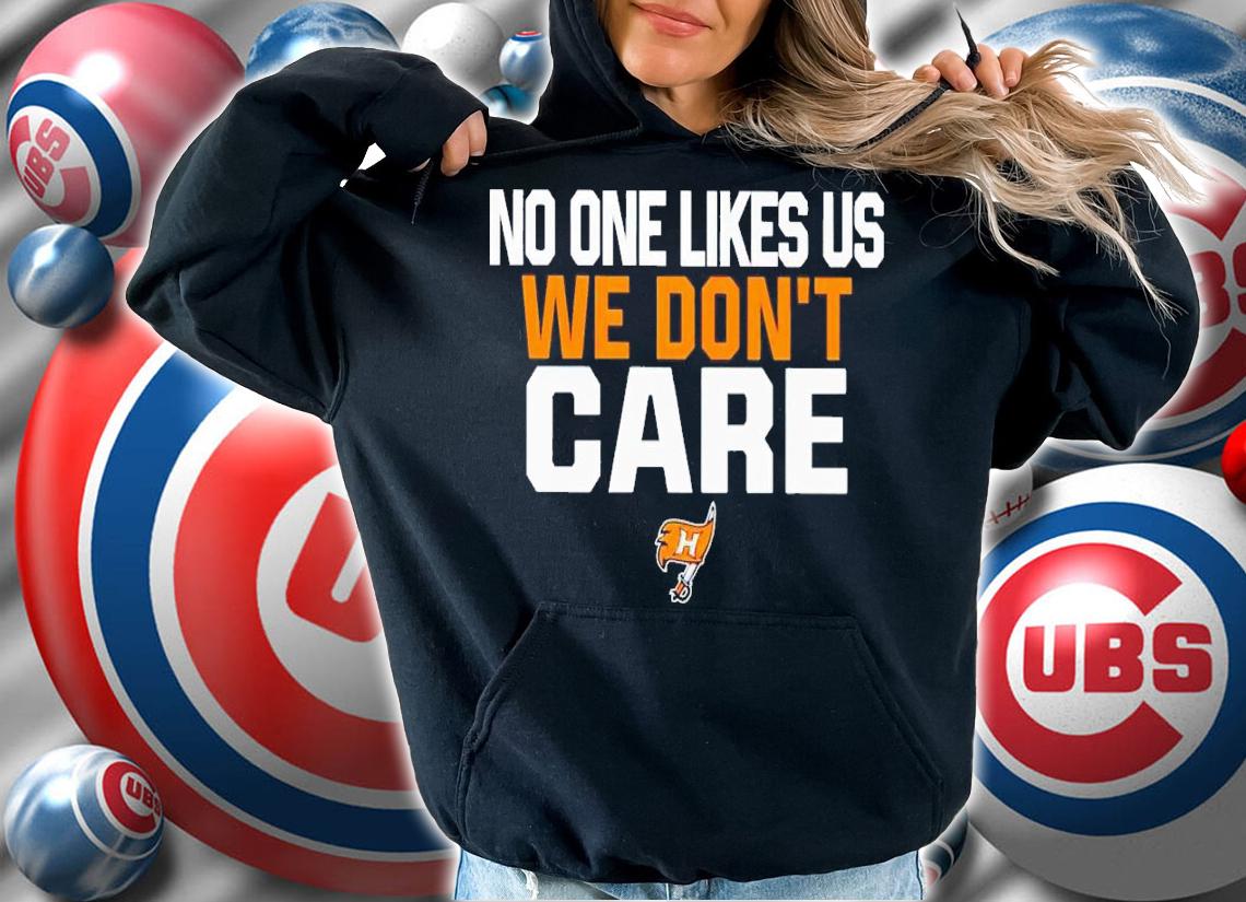 No one likes us we don't care Hoover Bucs Football shirt t-shirt hoodie