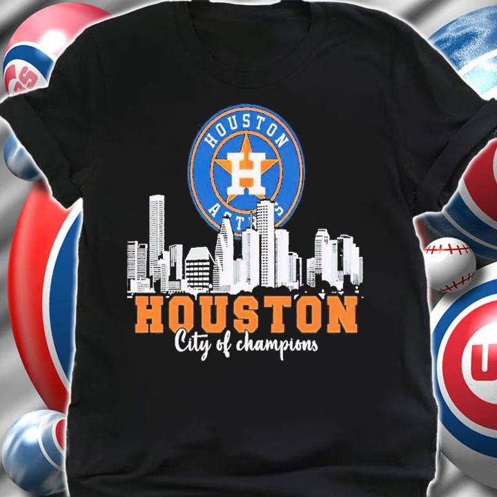 Houston Astros City of Champions shirt t-shirt