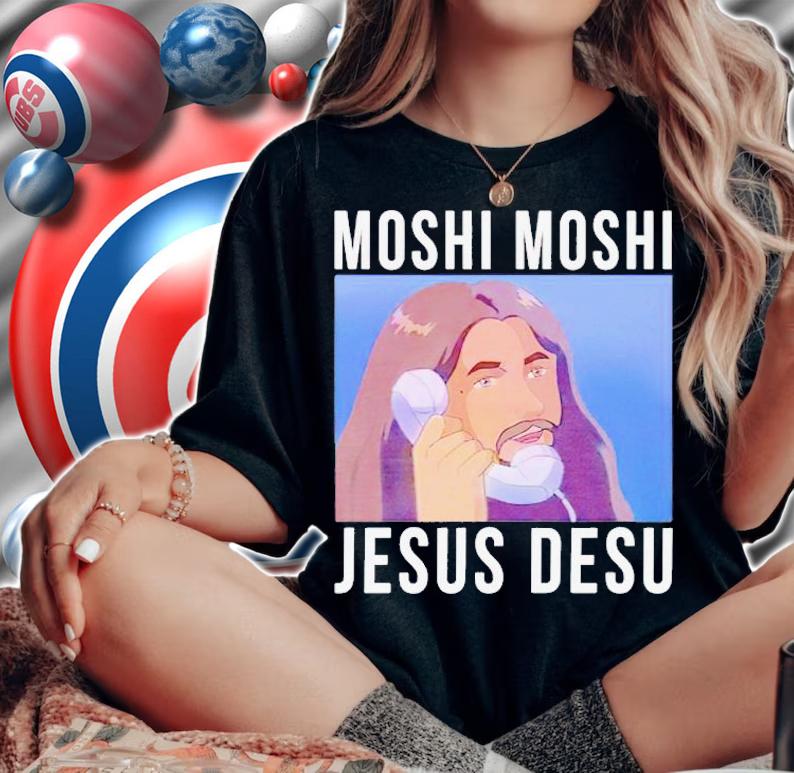 Moshi Moshi Jesus Desu shirt t-shirt
