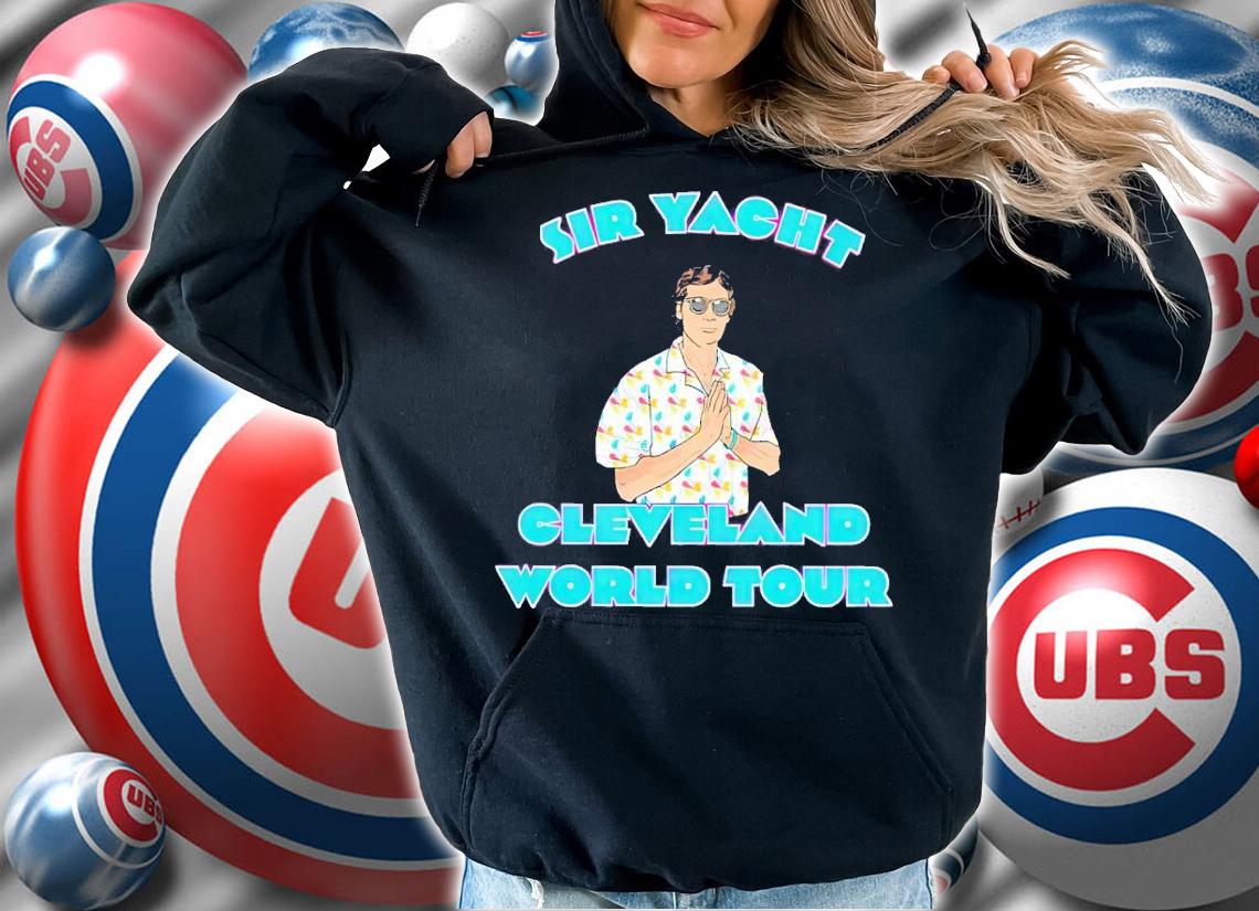 Sir yacht Cleveland World Tour shirt t-shirt