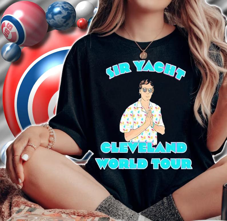 Sir yacht Cleveland World Tour shirt t-shirt