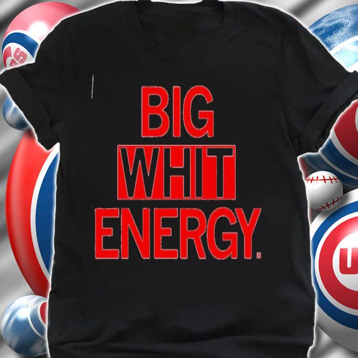 Big Whit Energy T-Shirt t-shirt