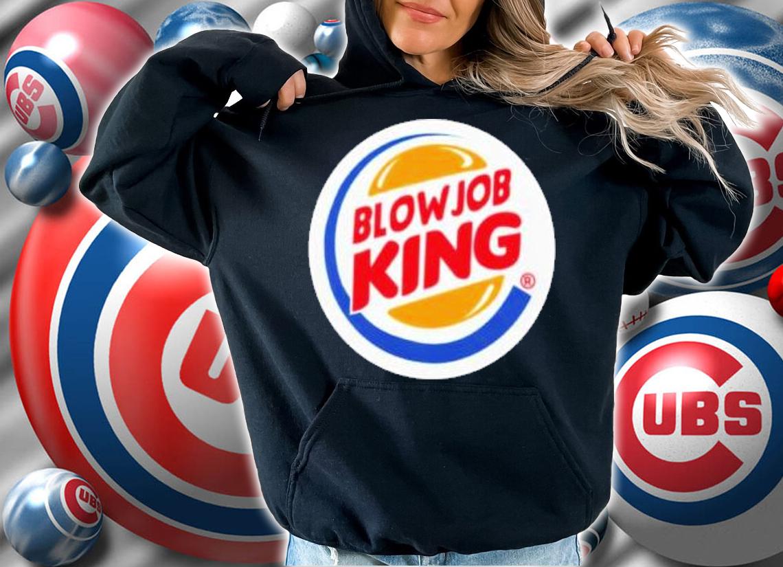 Blowjob King T-Shirt t-shirt hoodie