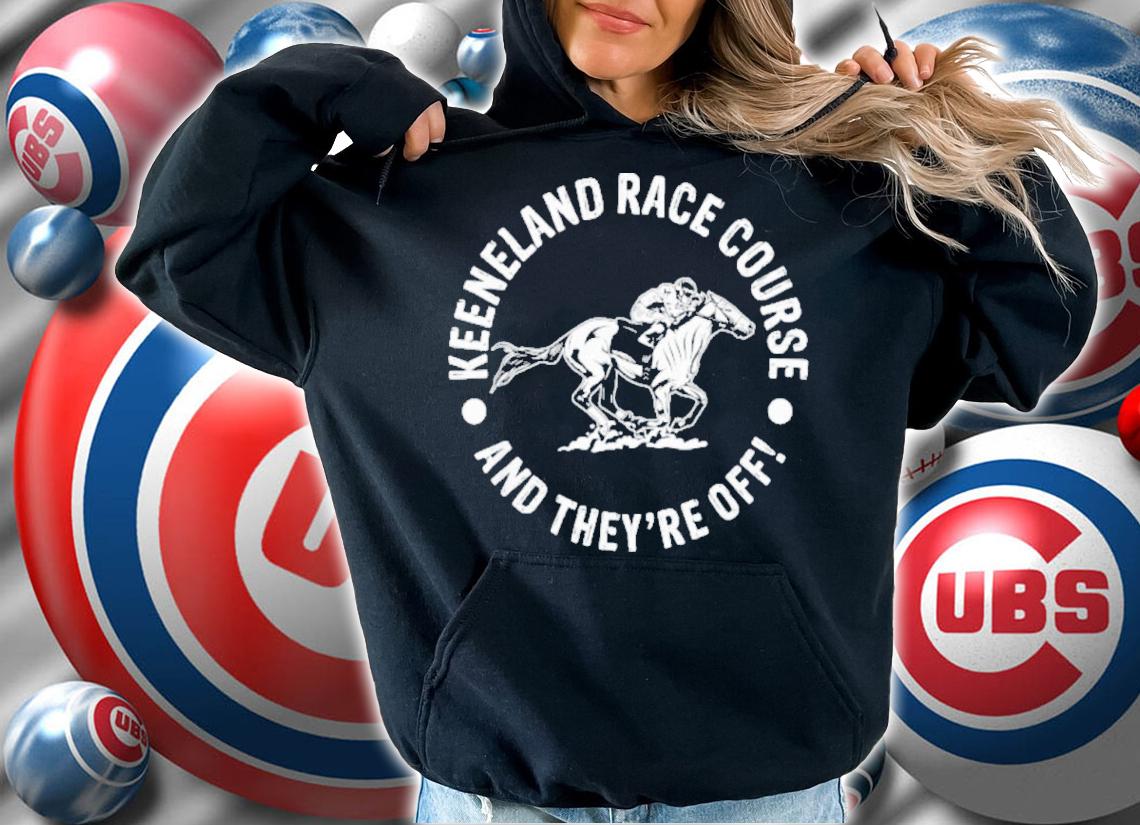 Keeneland Race Course And They're Off Horse Racing Shirt t-shirt