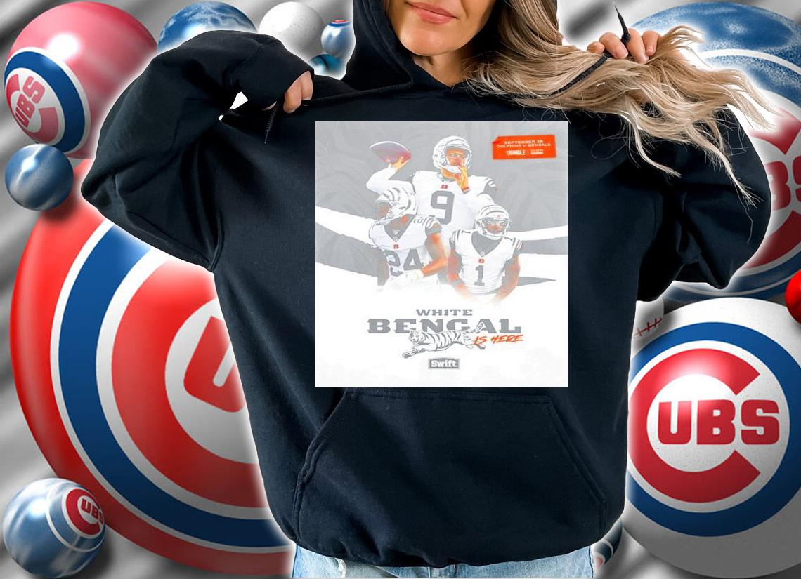 Cincinnati Bengals White Bengal Is Here Shirt t-shirt hoodie