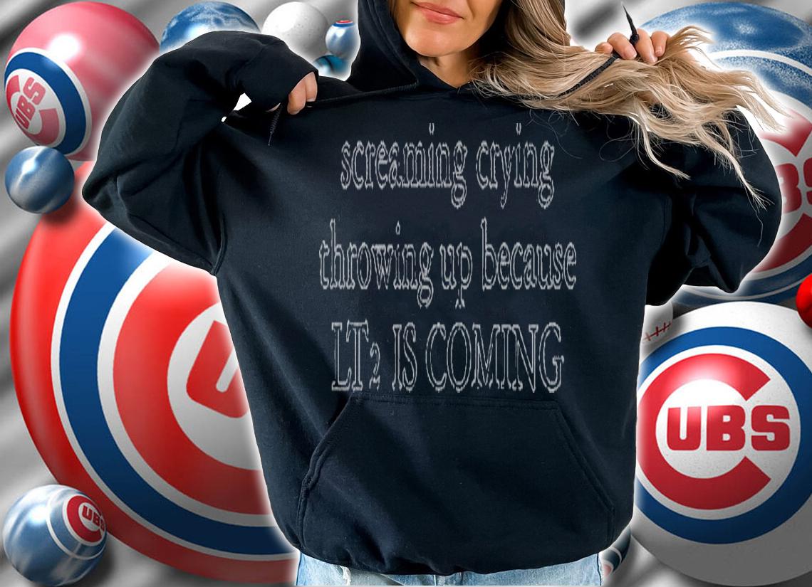 Screaming crying throwing up because LT2 is coming shirt t-shirt