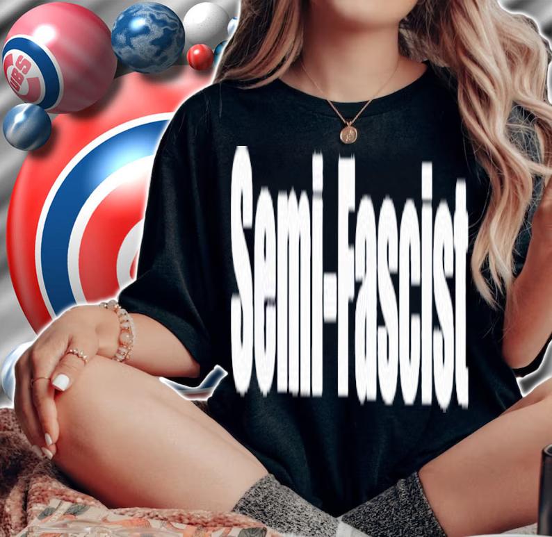 Semi-Fascist Joe Biden Shirt t-shirt woman shirt