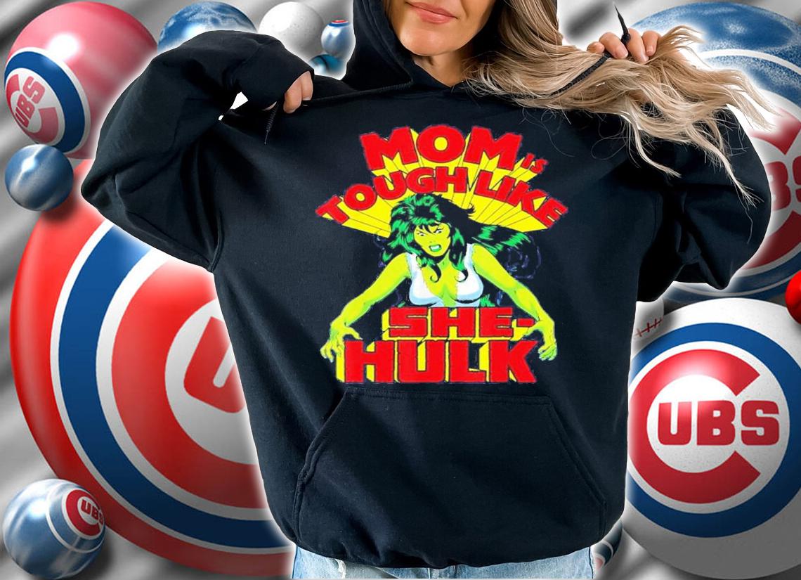 She Hulk Marvel Mother's Day Tough Like She-Hulk Shirt t-shirt hoodie