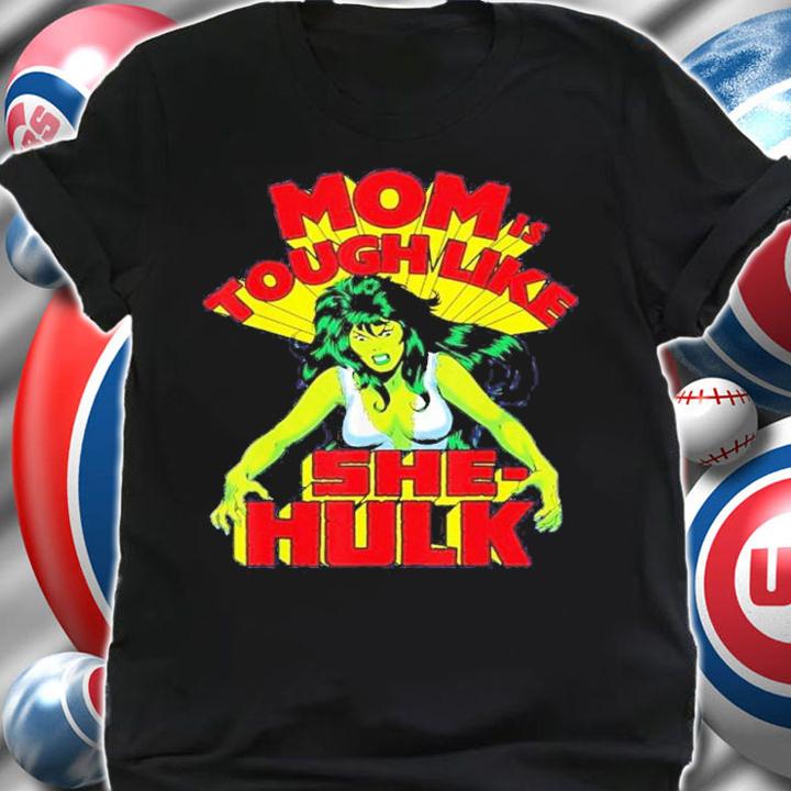 She Hulk Marvel Mother's Day Tough Like She-Hulk Shirt t-shirt shirt