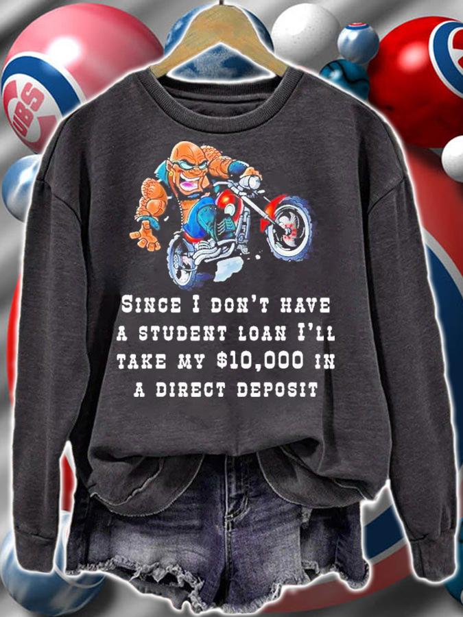 Since I Don't Have A Student Loan I'll Take My $10000 Shirt t-shirt sweatshirt