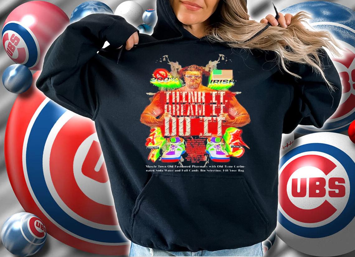 Think it dream it do it shirt t-shirt hoodie
