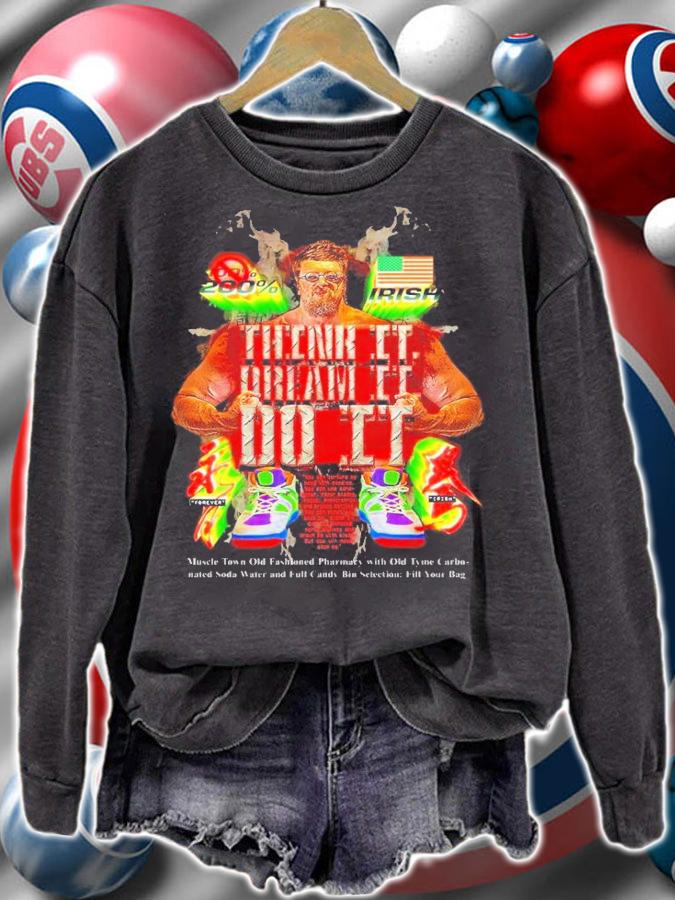 Think it dream it do it shirt t-shirt sweatshirt