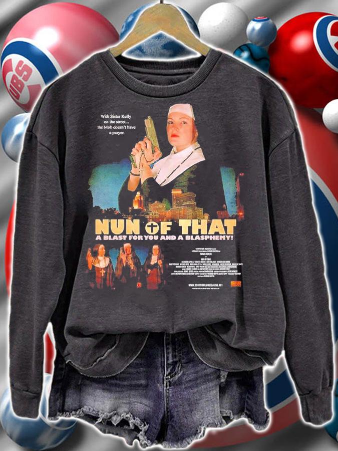 Will Goss Nun of That a blast for you and a blasphemy shirt t-shirt