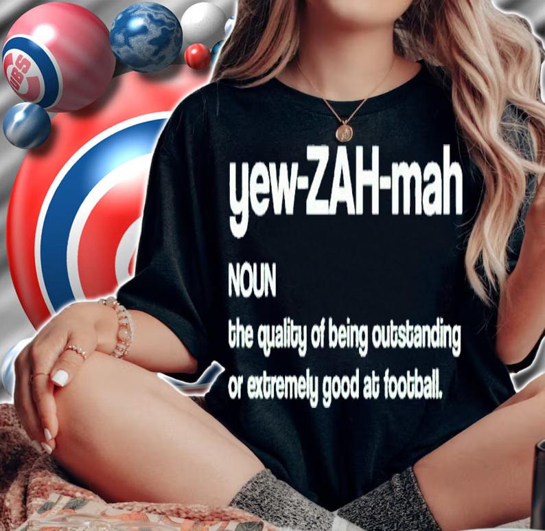 Yew-Zah-Mah the quality of being outstanding shirt t-shirt