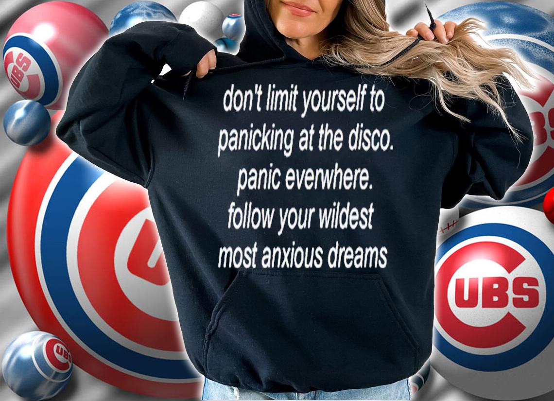 Don't Limit Yourself To Panicking At The Disco Shirt t-shirt