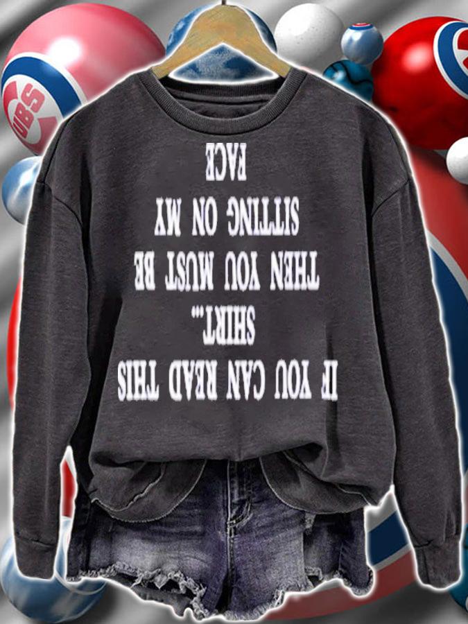 If You Can Read This Then You Must Be Sitting On My Face Shirt t-shirt