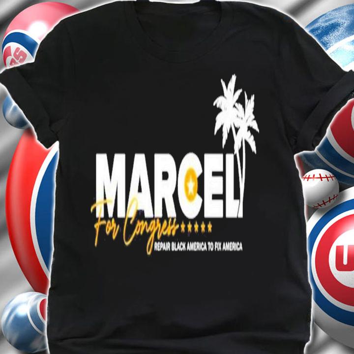 Marcel For Congress Repair Black America To Fix America T-Shirt t-shirt