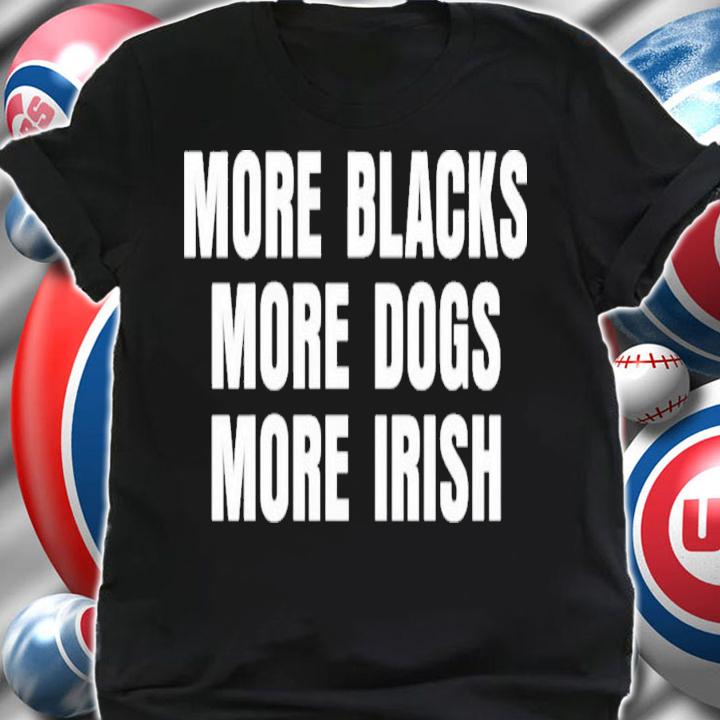 More Black More Dogs More Irish Loki De Brca T-Shirt t-shirt