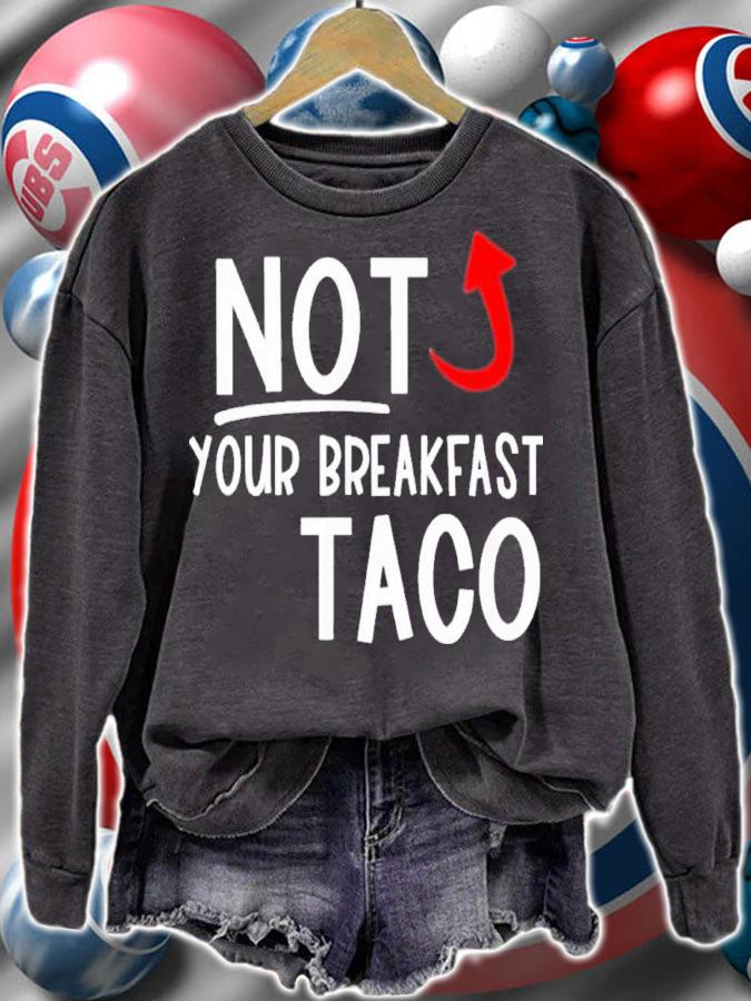 Not Your Breakfast Taco Funny Biden Gaffes Shirt t-shirt