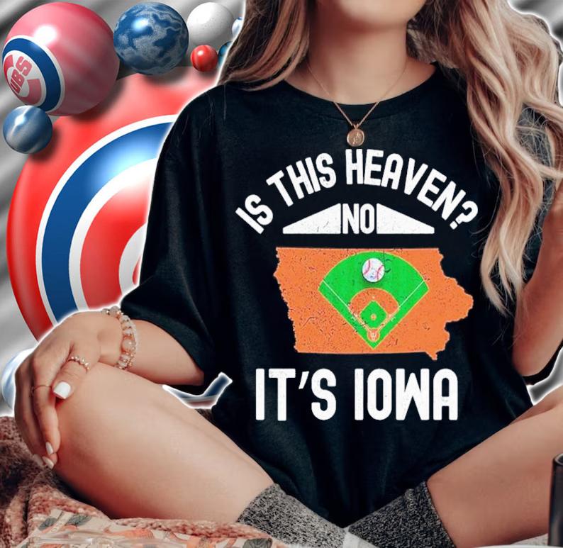 Official Is This Heaven No It's Iowa Shirt t-shirt