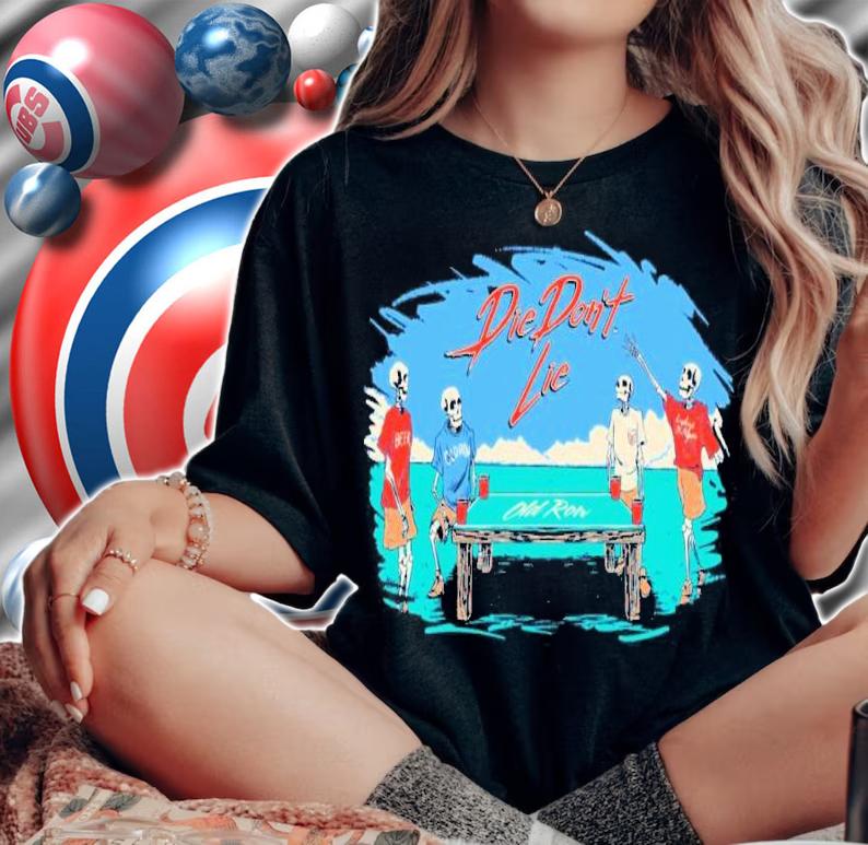 Skeleton Die Don't Lie Shirt t-shirt woman shirt