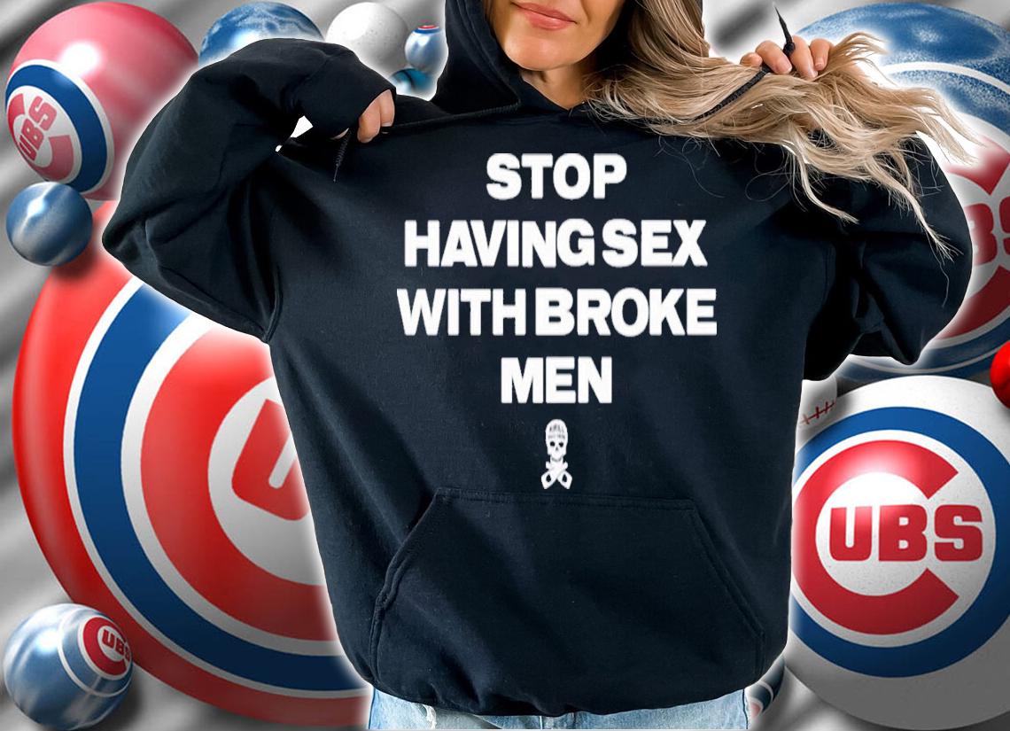 Stop Having Sex With Broke Men Kirill Was Here T-Shirt t-shirt hoodie