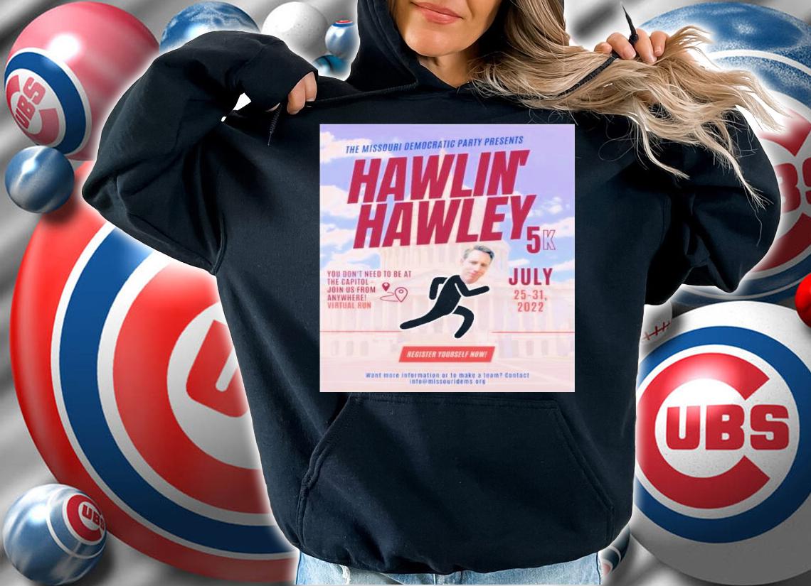 The Missouri Democratic Party Present Hawlin' Hawley Shirt t-shirt hoodie