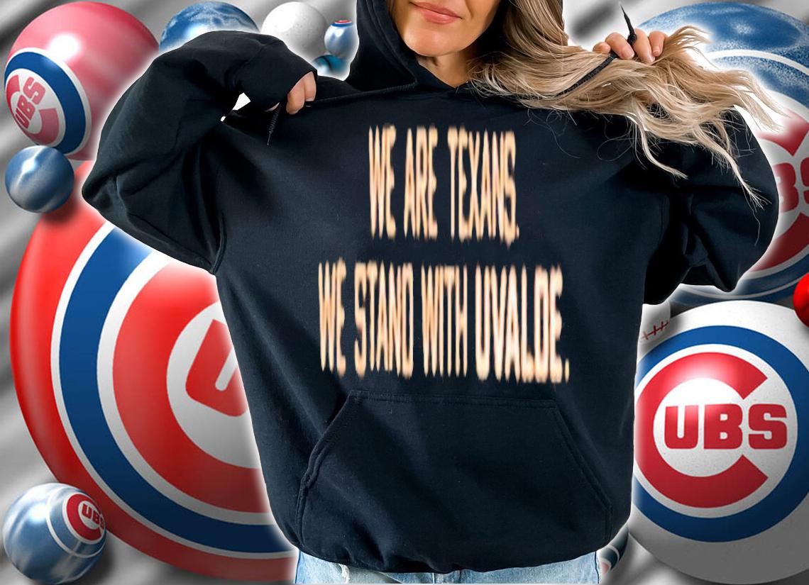 We Are Texans We Stand With Uvalde T-Shirt t-shirt hoodie