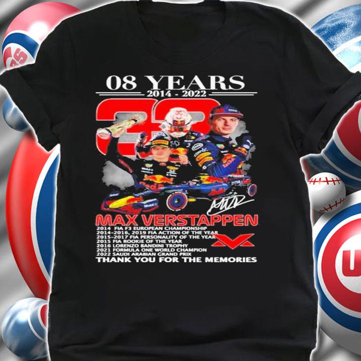 08 Years 2014-2022 Max Verstappen Signatures Thank You For The Memories Shirt t-shirt