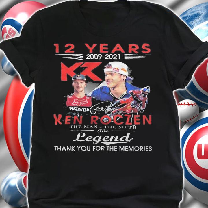 12 years 2009-2021 Ken Roczen the man the myth the legend shirt t-shirt shirt