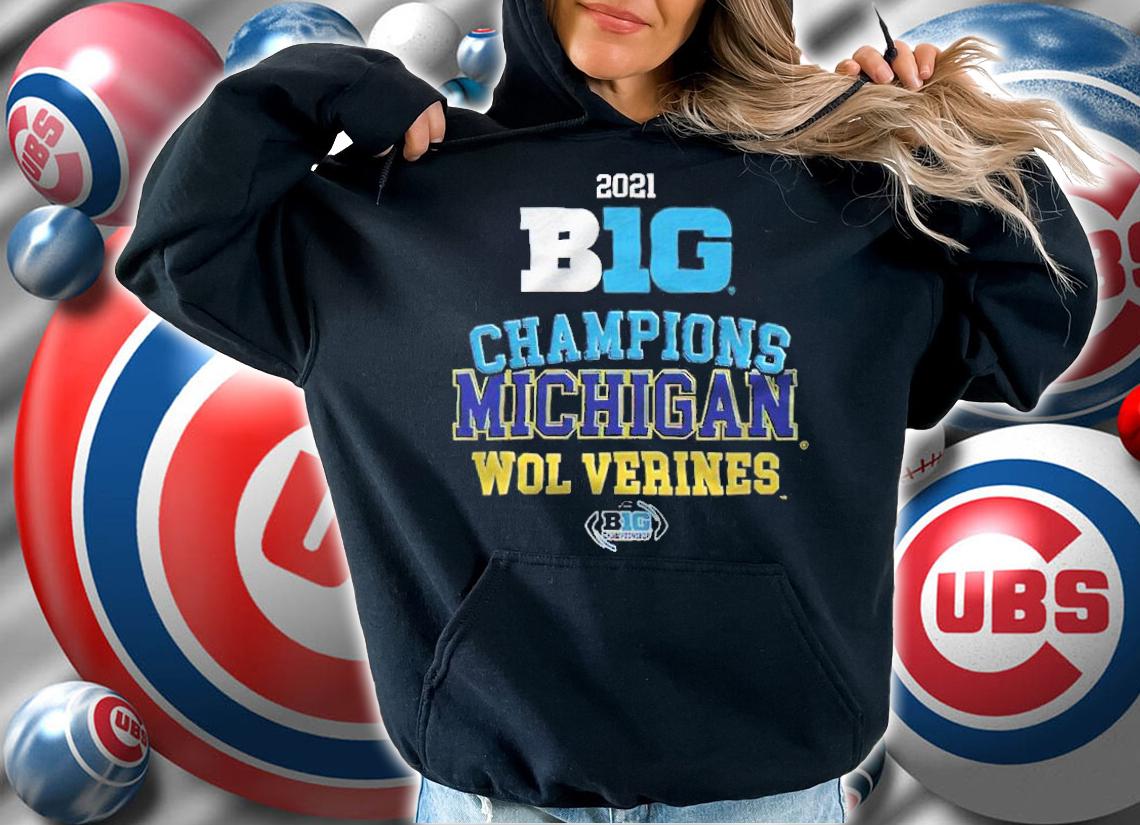2021 Big Ten Champions Michigan Wolverines 2021 T-shirt t-shirt hoodie
